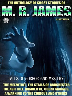 cover image of The Anthology of Ghost Stories of M. R. James. Tales of horror and mystery